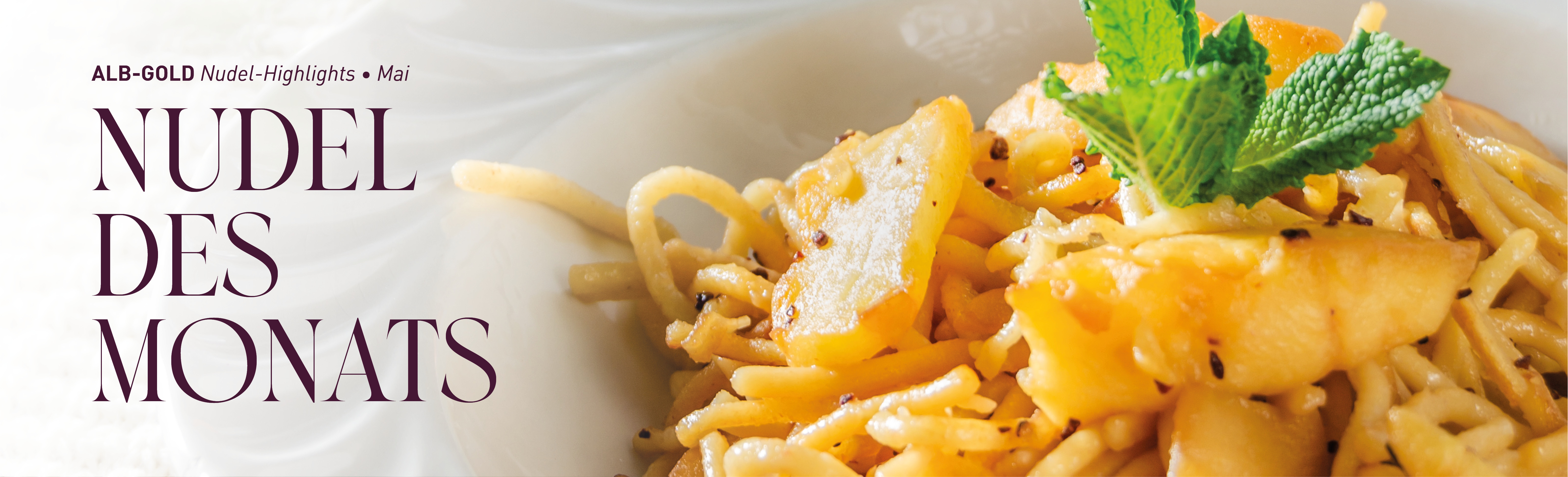 ALB-GOLD Nudel-Highlights. Nudel des Monats im Mai
